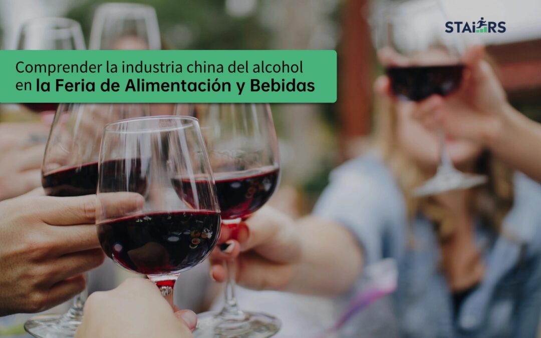 Comprender la Industria del Alcohol en China en la Feria de Alimentos y Bebidas