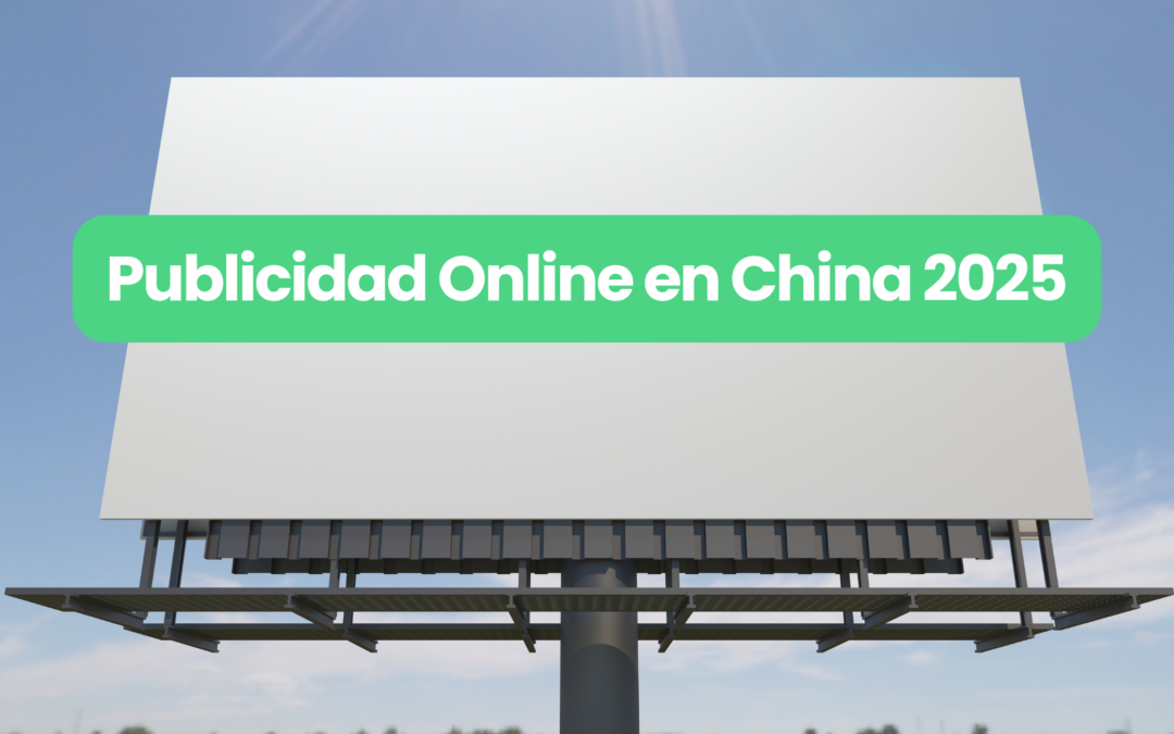 Guía 2025 de Publicidad Online en China