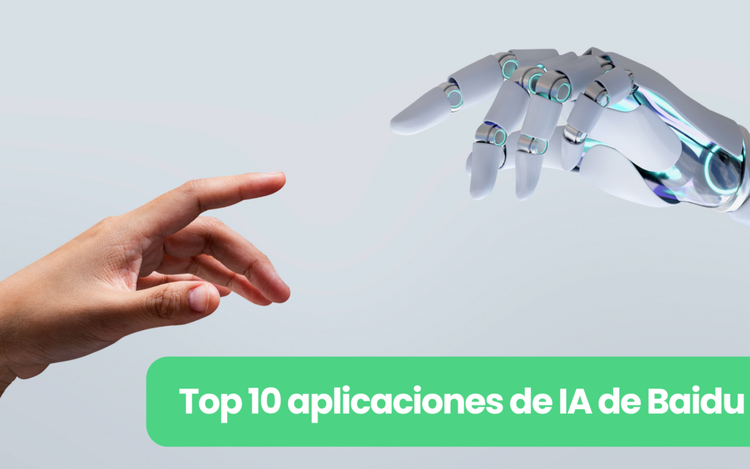 Las 10 mejores aplicaciones de IA de Baidu