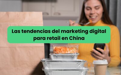 Marketing digital para retail y evolución de las plataformas locales chinas