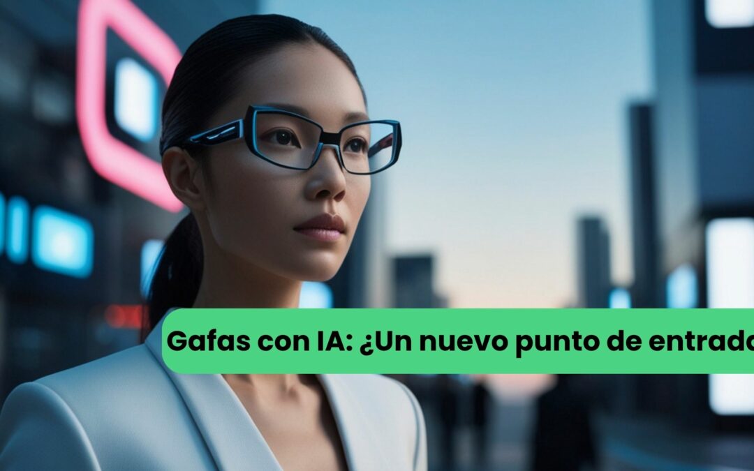 Gafas IA en China como nuevo punto de acceso para los consumidores
