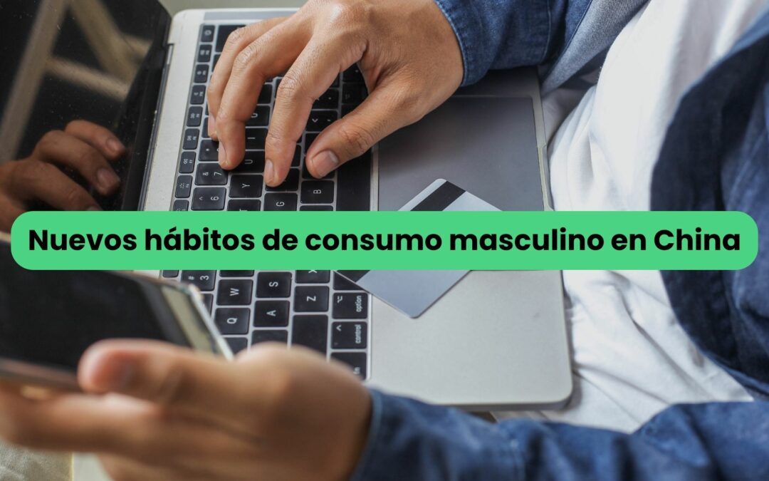 Evolución de los consumidores masculinos en China hacia nuevos hábitos